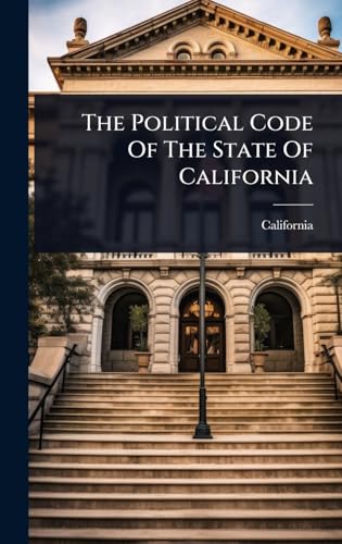 The Political Code Of The State Of California