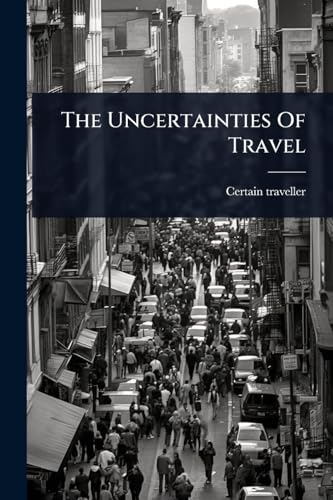 The Uncertainties Of Travel