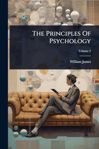 The Principles Of Psychology