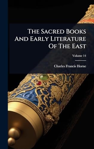 The Sacred Books And Early Literature Of The East