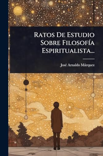 Ratos De Estudio Sobre FilosofÃ­a Espiritualista...