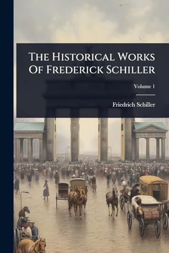 The Historical Works Of Frederick Schiller