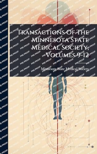 Transactions Of The Minnesota State Medical Society, Volumes 9-12