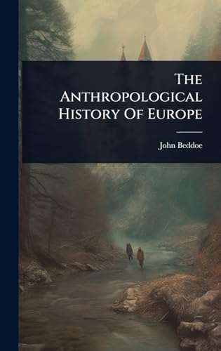 The Anthropological History Of Europe