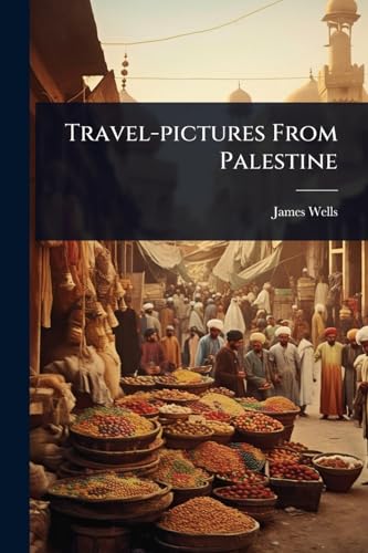 Travel-pictures From Palestine