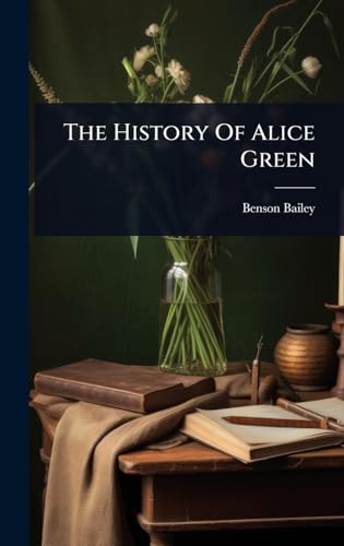 The History Of Alice Green