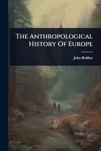 The Anthropological History Of Europe