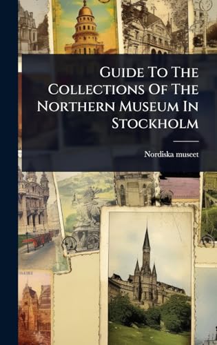 Guide To The Collections Of The Northern Museum In Stockholm