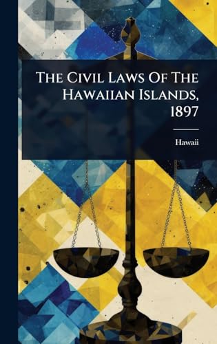 The Civil Laws Of The Hawaiian Islands, 1897