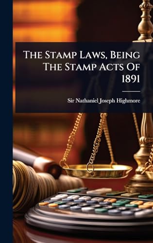 The Stamp Laws, Being The Stamp Acts Of 1891