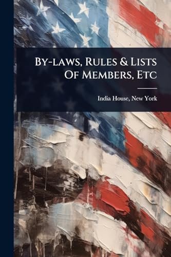 By-laws, Rules & Lists Of Members, Etc