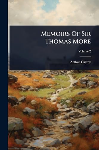 Memoirs Of Sir Thomas More