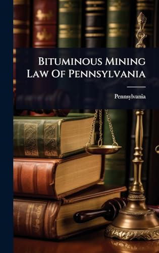 Bituminous Mining Law Of Pennsylvania