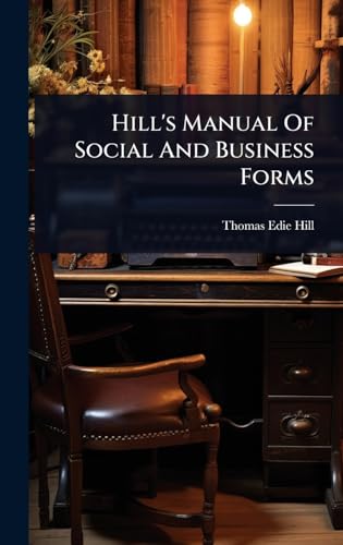 Hill's Manual Of Social And Business Forms