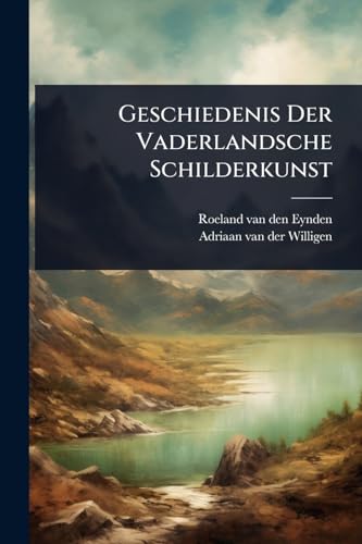 Geschiedenis Der Vaderlandsche Schilderkunst