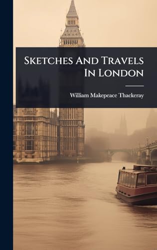 Sketches And Travels In London