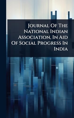 Journal Of The National Indian Association, In Aid Of Social Progress In India