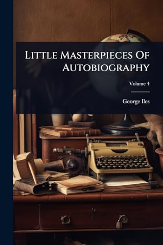 Little Masterpieces Of Autobiography