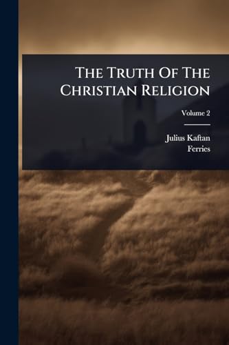 The Truth Of The Christian Religion