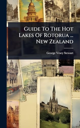 Guide To The Hot Lakes Of Rotorua ... New Zealand