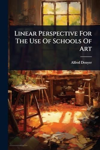 Linear Perspective For The Use Of Schools Of Art