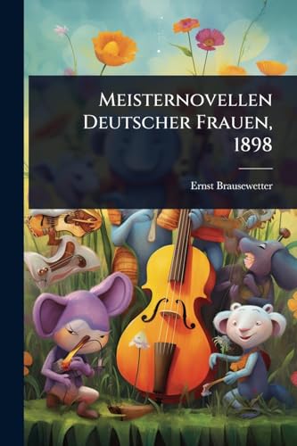 Meisternovellen Deutscher Frauen, 1898