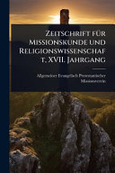 Zeitschrift fÃ¼r Missionskunde und Religionswissenschaft, XVII. Jahrgang