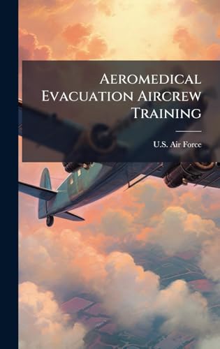 Aeromedical Evacuation Aircrew Training