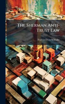 The Sherman Anti-Trust Law