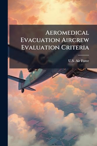 Aeromedical Evacuation Aircrew Evaluation Criteria