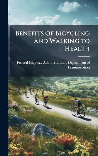 Benefits of Bicycling and Walking to Health