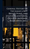 General History of The Jamaica Bay, Breezy Point, and Staten Island Units, Gateway National Recreation Area