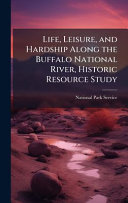 Life, Leisure, and Hardship Along the Buffalo National River, Historic Resource Study