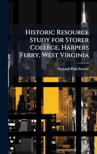 Historic Resource Study for Storer College, Harpers Ferry, West Virginia