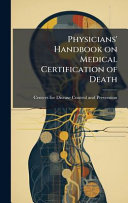 Physicians' Handbook on Medical Certification of Death