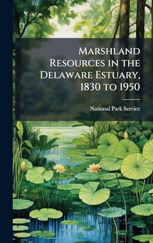 Marshland Resources in the Delaware Estuary, 1830 to 1950