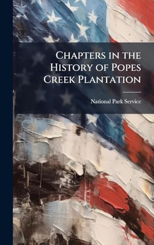 Chapters in the History of Popes Creek Plantation