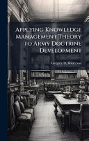 Applying Knowledge Management Theory to Army Doctrine Development