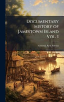 Documentary History of Jamestown Island Vol. 1