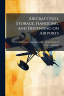 Aircraft Fuel Storage, Handling, and Dispensing on Airports