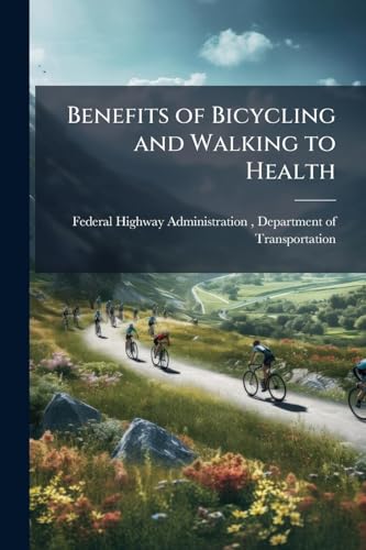 Benefits of Bicycling and Walking to Health