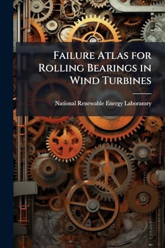 Failure Atlas for Rolling Bearings in Wind Turbines