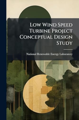Low Wind Speed Turbine Project Conceptual Design Study