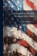 Lehman Caves...Its Human History