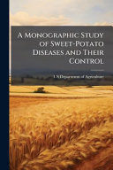 A Monographic Study of Sweet-Potato Diseases and Their Control