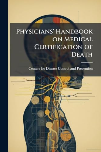 Physicians' Handbook on Medical Certification of Death