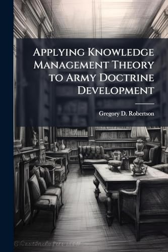 Applying Knowledge Management Theory to Army Doctrine Development
