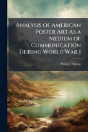 Analysis of American Poster Art As a Medium of Communication During World War I