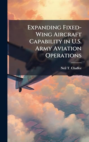 Expanding Fixed-Wing Aircraft Capability in U.S. Army Aviation Operations
