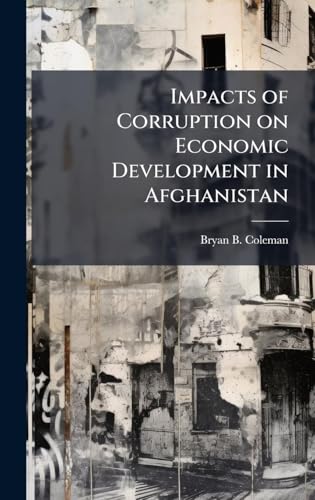 Impacts of Corruption on Economic Development in Afghanistan